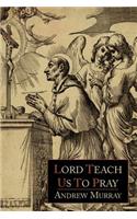 Lord, Teach Us to Pray: (English)