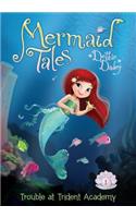 Trouble at Trident Academy: (1 Mermaid Tales)