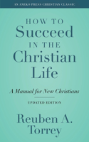 How to Succeed in the Christian Life