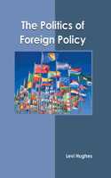The Politics of Foreign Policy