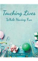 Touching Lives While Having Fun
