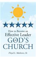 How to Become an Effective Leader in God's Church
