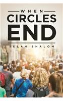 When Circles End