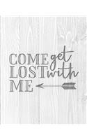 Come Get Lost With Me