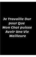 Je Travaille Dur pour Que Mon Chat puisse Avoir Une Vie Meilleure