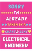 Sorry I'm Already Taken By A Smart & Sexy Electrical Engineer