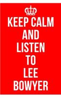 Keep Calm and Listen to Lee Bowyer