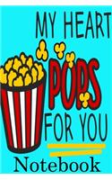My Heart Pops for You Notebook