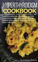 Hypothyroidism Cookbook: MEGA BUNDLE - 2 Manuscripts in 1 - 80+ Hypothyroidism - friendly recipes including pancakes, muffins, side dishes and salads for a delicious and tas