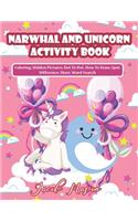 Narwhal And Unicorn Activity Book: Unicorn Books for Girls, Coloring, Hidden Pictures, Dot To Dot, How To Draw, Spot Difference, Maze, Word Search(1 Unicorn Coloring Book)