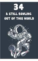 34 & Still Bowling Out Of This World: 34th Birthday 122 Page Bowling Paperback Journal Notebook Diary Gift