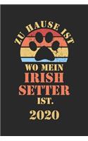 Irish Setter 2020: Kalender Lustiger Hunde Spruch Terminplaner Frauchen Herrchen Terminkalender Wochenplaner, Monatsplaner & Jahresplaner für Hundefrauchen & Hundebesi