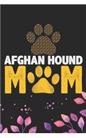 Afghan Hound Mom: Cool Afghan Hound Dog Mum Journal Notebook - Afghan Hound Puppy Lover Gifts - Funny Afghan Hound Dog Notebook - Afghan Hound Owner Gifts. 6 x 9 in 1