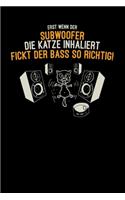 Erst wenn der Subwoofer die Katze inhaliert