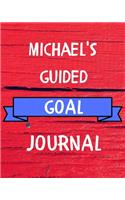 Michael's Guided Goal Journal: 2020 New Year Planner Guided Goal Journal Gift for Michael / Notebook / Diary / Unique Greeting Card Alternative