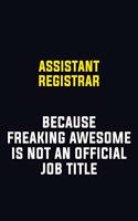 Assistant Registrar Because Freaking Awesome Is Not An Official Job Title