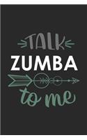 Talk ZUMBA To Me Cute ZUMBA Lovers ZUMBA OBSESSION Notebook A beautiful