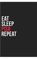 Eat Sleep Pisa Repeat