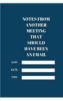 Notes from Another Meeting That Should Have Been an Email