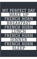 French Horn Notebook 'My Perfect Day' - Funny French Horn Player Gift - French Horn Journal - French Horn Diary