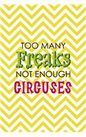 Too Many Freaks Not Enough Circuses