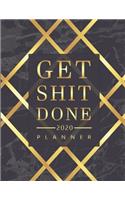 Get Shit Done 2020 Planner: Motivational Daily Weekly Monthly Planner 2020 Calendar, To-do List, Notebook and more - 8.5 x 11 Planner Luxury Design.