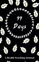 99 days: A Health Tracking Journal, Food Journal & Activity Tracker, Meal Diary for your health, Tracking Meal,6"x9", Best Gift for Your Friend