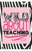 Wild About Teaching: Trendy Pink Zebra Print Undated Monthly Planner Academic Organizer Journal With Blank Lined Notes Teacher Appreciation/ Thank You/ Retirement Gift -