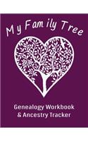 My Family Tree Genealogy Workbook & Ancestry Tracker: Research Family Heritage and Track Ancestry in this Genealogy Workbook 8x10 &#65533; 90 Pages