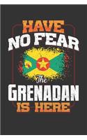 Have No Fear The Grenadan Is Here: Grenadan Notebook Journal 6x9 Personalized Customized Gift For Grenada Student Teacher Proffesor Or for Someone in the Grenada Field