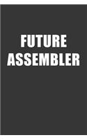 Future Assembler Notebook: Lined Journal, 120 Pages, 6 x 9, Affordable Gift For Student, Future Dream Job Journal Matte Finish