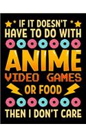 If It Doesn't Have To Do With Anime Video Games Or Food Then I Don't Care