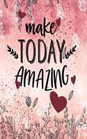 Make Today Amazing: Best Friend Gifts For Women BFF Friendship Cute Journal For Women and Girls