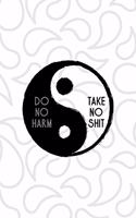Do No Harm Take No Shit