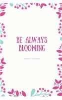 Be Always Blooming