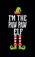 I'm the Paw Paw Elf: Blank Lined GRANDPA Family Matching Christmas Diary - Best GRANDFATHER Christmas gift Notebook And Journal - 6x9 Inch 120 Pages White Paper