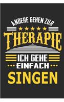 Andere gehen zur Therapie Ich gehe einfach Singen