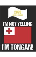 2020 Weekly Planner I'm Not Yelling I'm Tongan: Funny Tonga Flag Quote Dated Calendar With To-Do List
