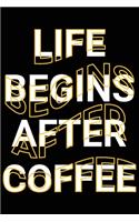 Life Begins After Coffee