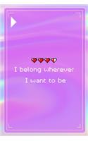 I Belong Wherever I Want To Be: All Purpose 6x9 Blank Lined Notebook Journal Way Better Than A Card Trendy Unique Gift Pink Texture 8bit