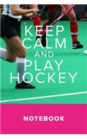 Keep Calm And Play Hockey