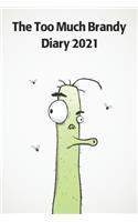 The Too Much Brandy Diary 2021