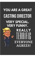 You Are A Great Casting Director Very Special. Very Funny. Really Terrific Everyone Agrees! Notebook