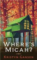 Where's Micah?