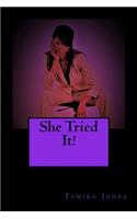 She Tried It!