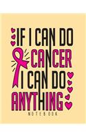 If I can do notebook: If I can do cancer I can do anything on yellow cover and Lined pages, Extra large (8.5 x 11) inches, 110 pages, White paper(4 If I Can Do Cancer I Can Do Anything on Yellow Notebook)