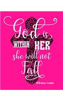 God Is Within Her She Will Not Fall Psalms 46: 5, 2019 Weekly Planner: 90-Pages with Monthly and Annual Calendars