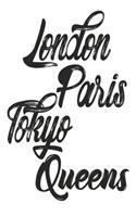 London Paris Tokyo Queens