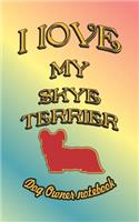 I Love My Skye Terrier - Dog Owner Notebook