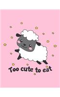 Too Cute to Eat